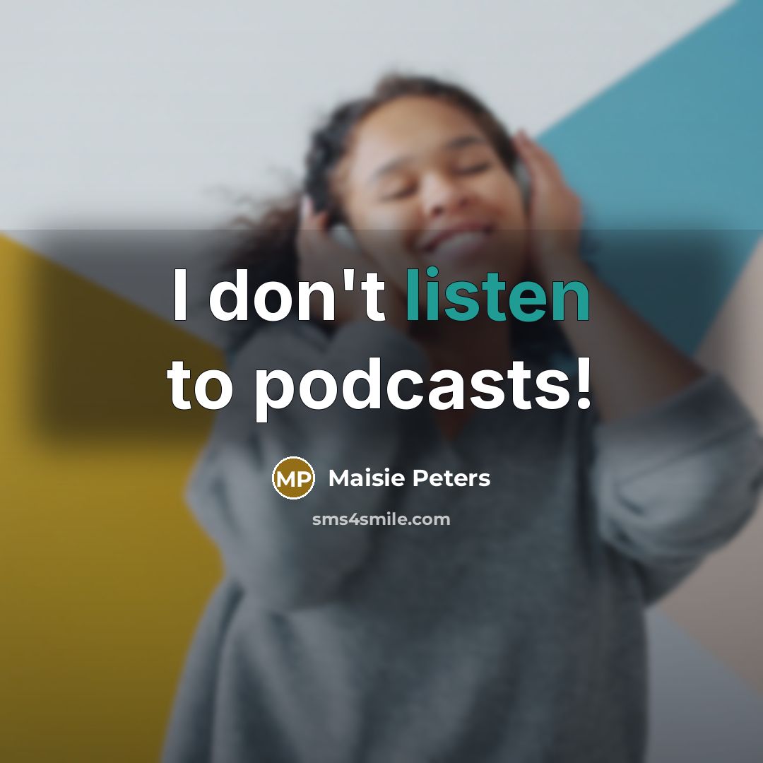 “I don't listen to podcasts!…” quote by Maisie Peters