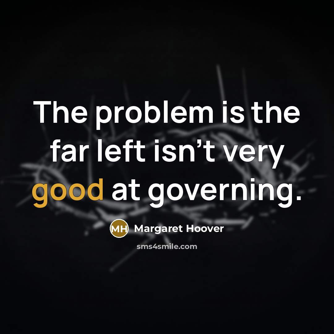 “The problem is the far left isn't very good at…” quote by Margaret Hoover