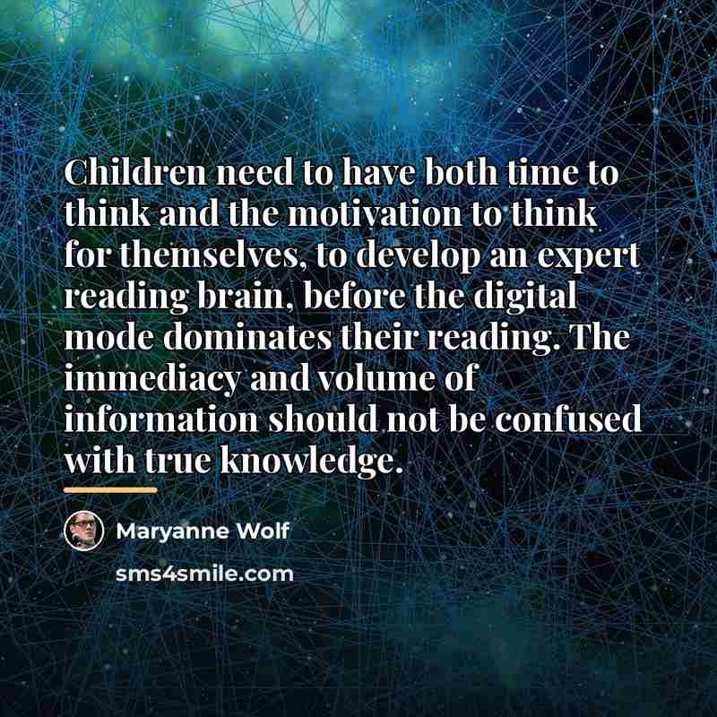 “Children need to have both time to think and the…” quote by Maryanne Wolf