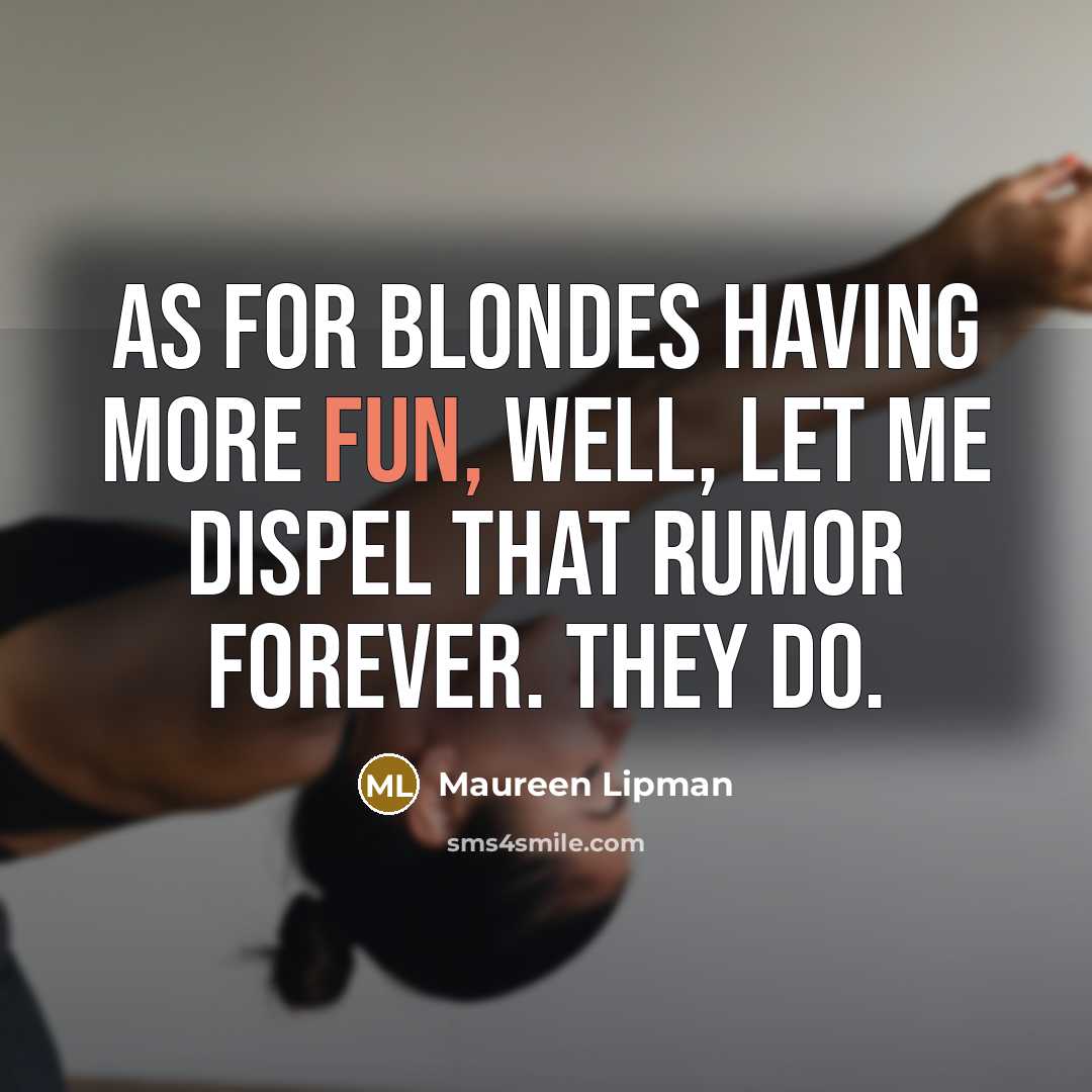 “As for blondes having more fun, well, let me dispel…” quote by Maureen Lipman