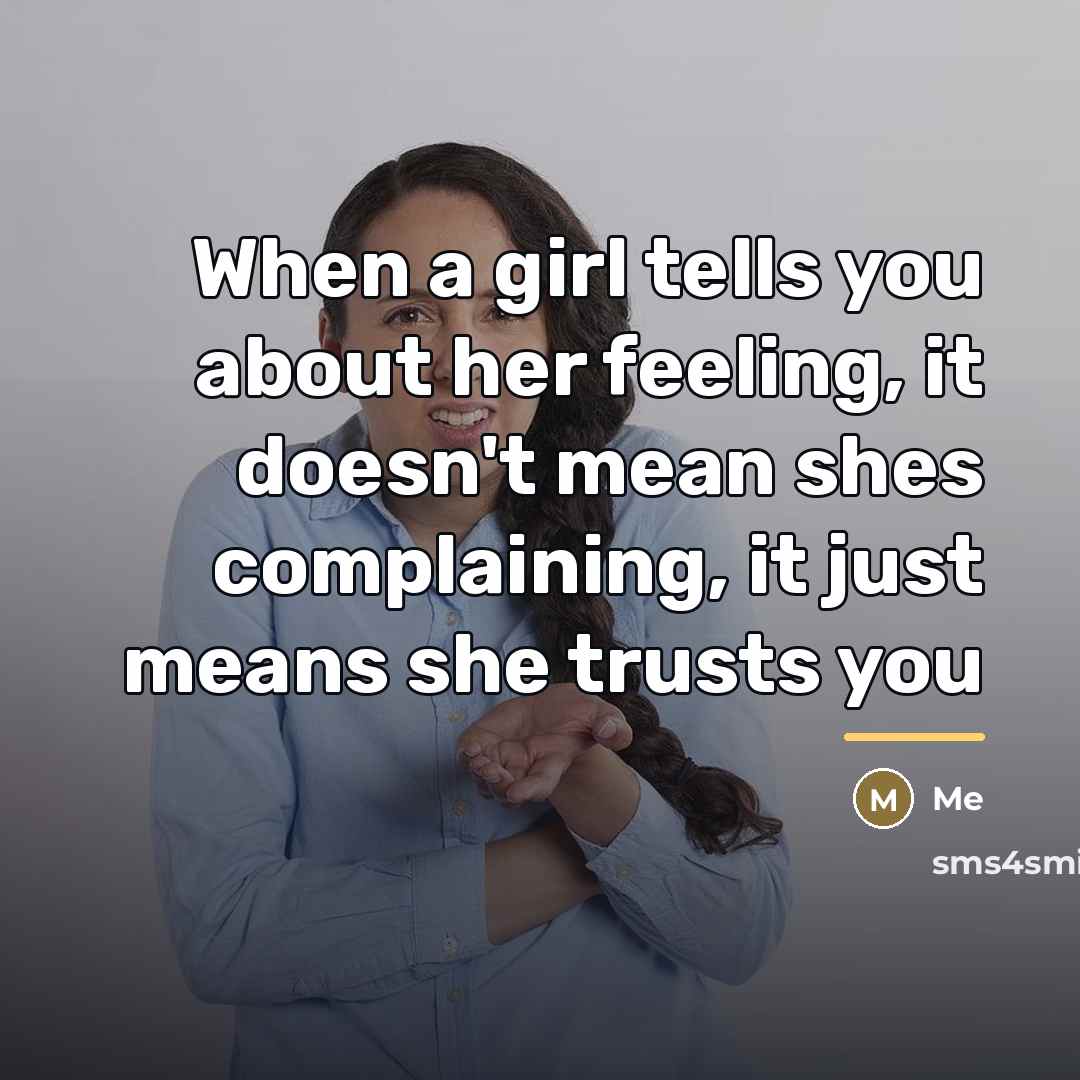 “When a girl tells you about her feeling, it doesn't…” quote by Me
