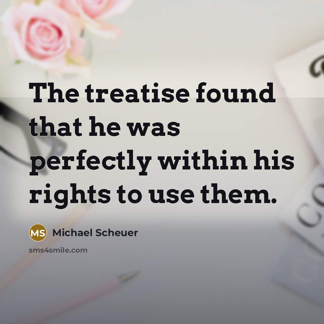 “The treatise found that he was perfectly within his rights…” quote by Michael Scheuer