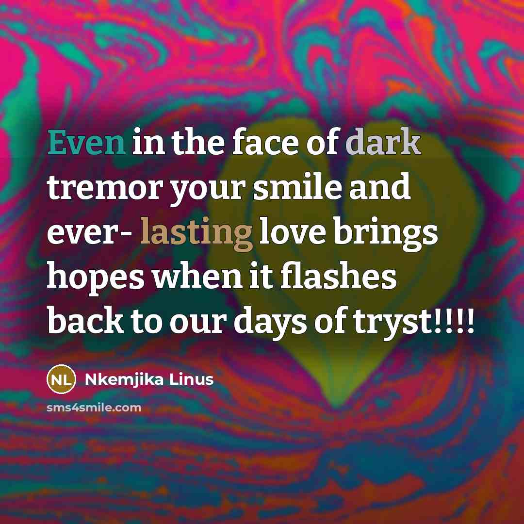 “Even in the face of dark tremor your smile and…” quote by Nkemjika Linus