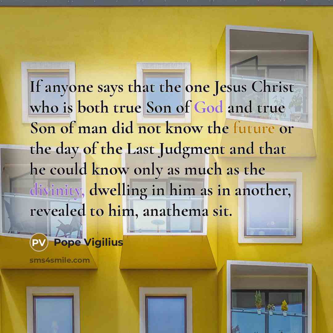 “If anyone says that the one Jesus Christ who is…” quote by Pope Vigilius
