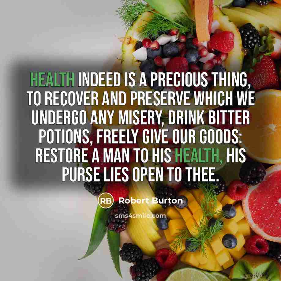 “Health indeed is a precious thing, to recover and preserve…” quote by Robert Burton