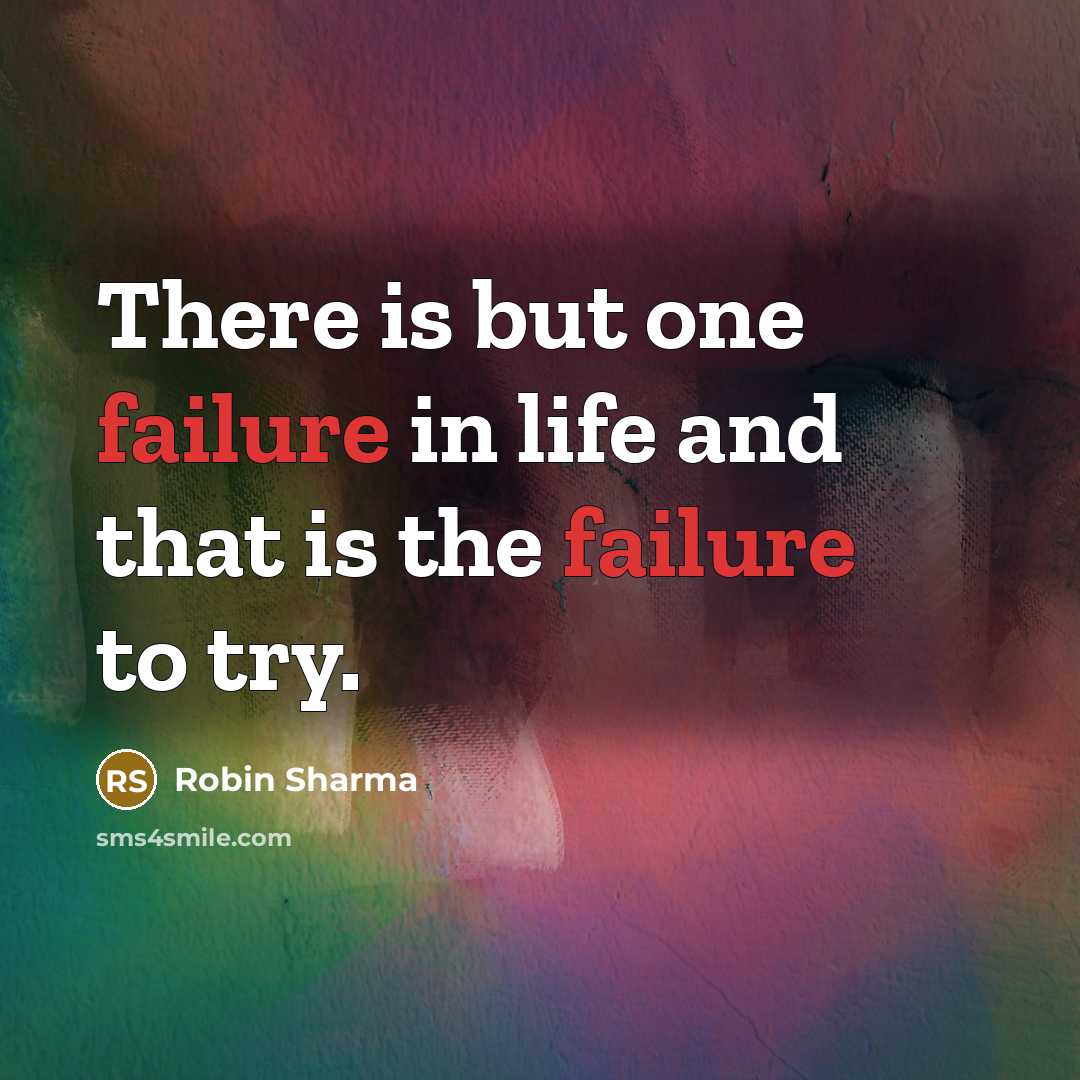 “There is but one failure in life and that is…” quote by Robin Sharma