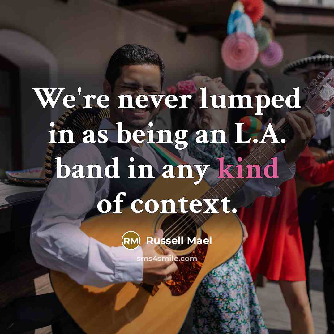 “We're never lumped in as being an L.A. band in…” quote by Russell Mael