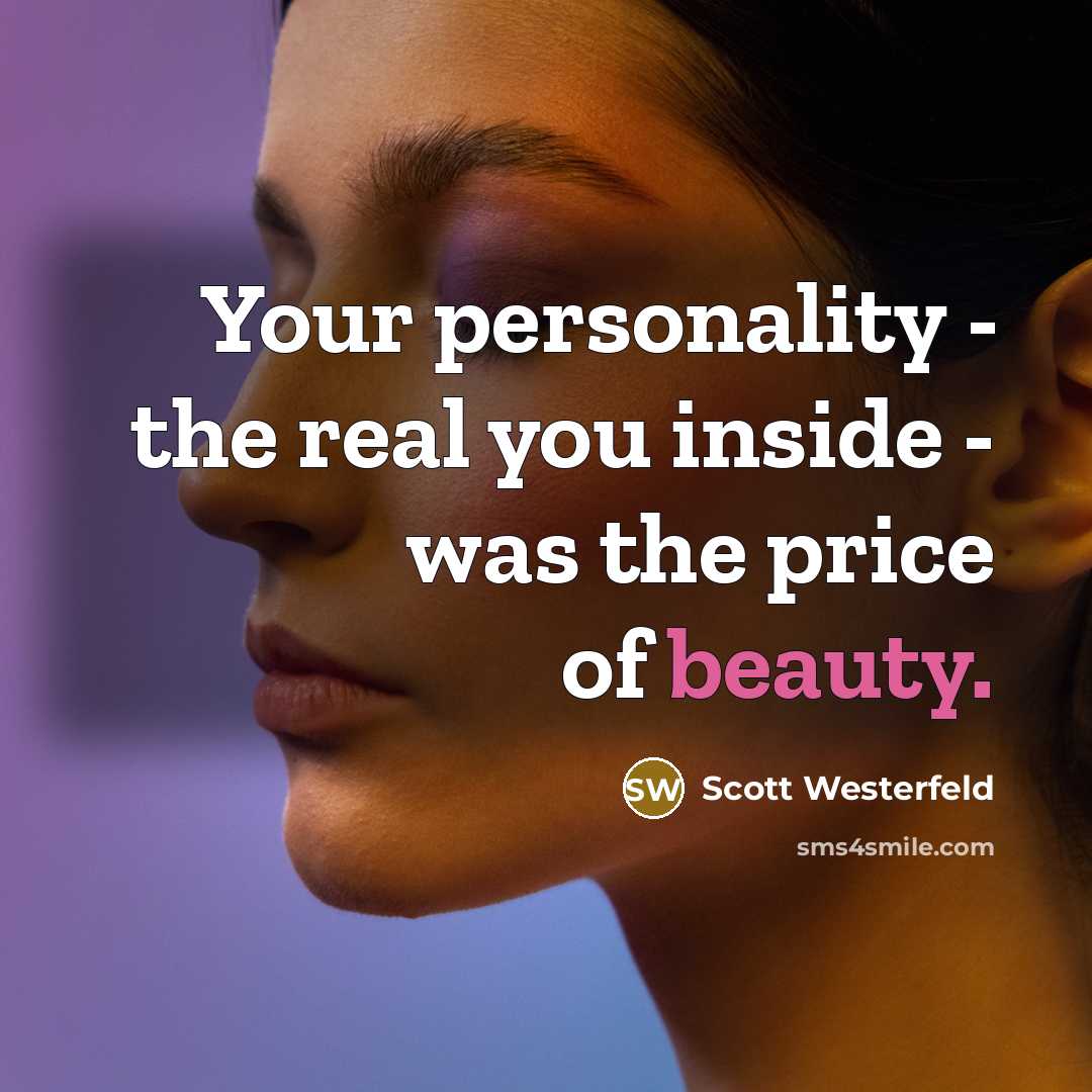 “Your personality - the real you inside - was the…” quote by Scott Westerfeld