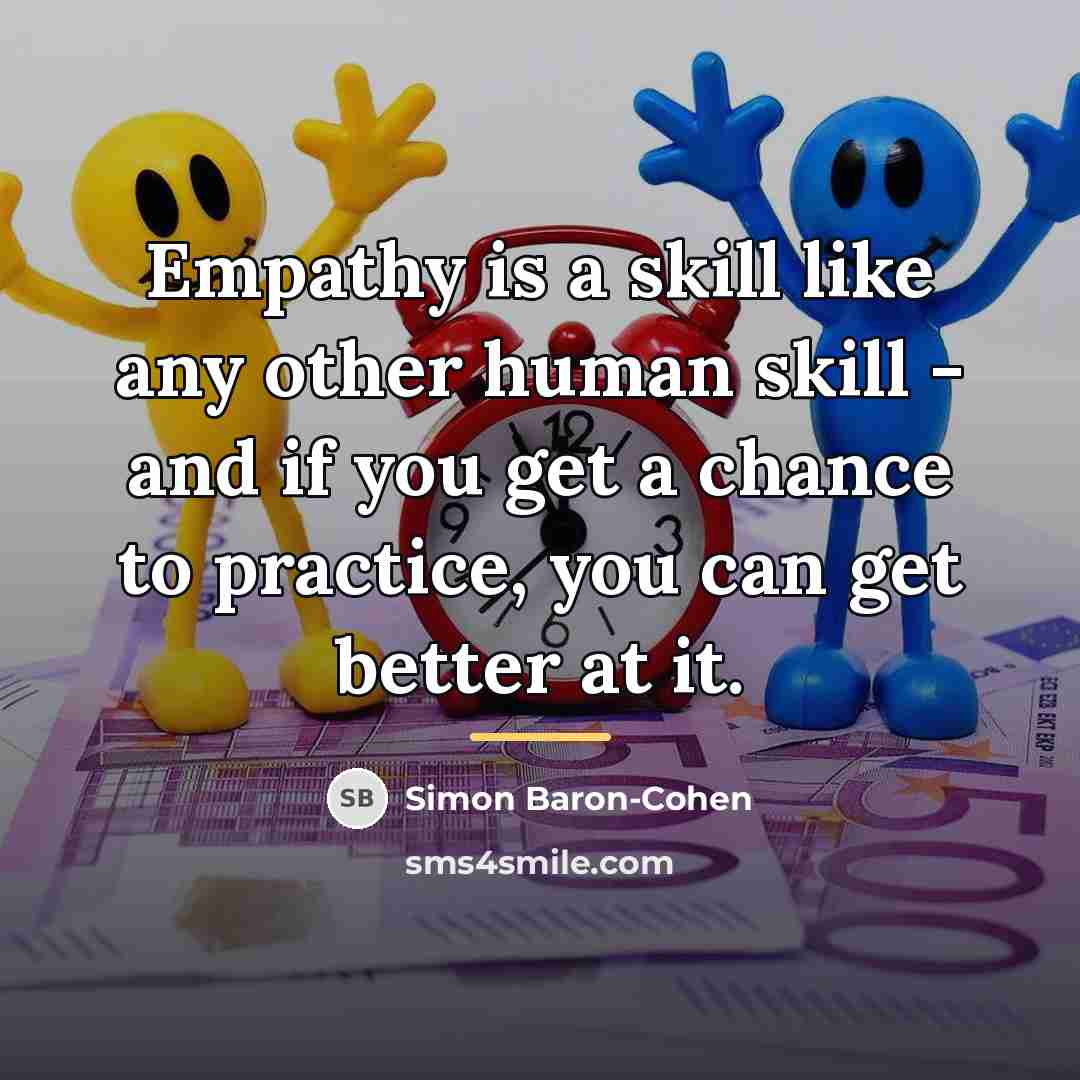 “Empathy is a skill like any other human skill -…” quote by Simon Baron-Cohen