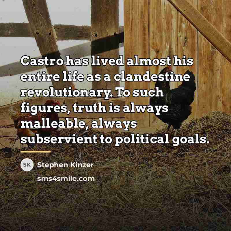 “Castro has lived almost his entire life as a clandestine…” quote by Stephen Kinzer