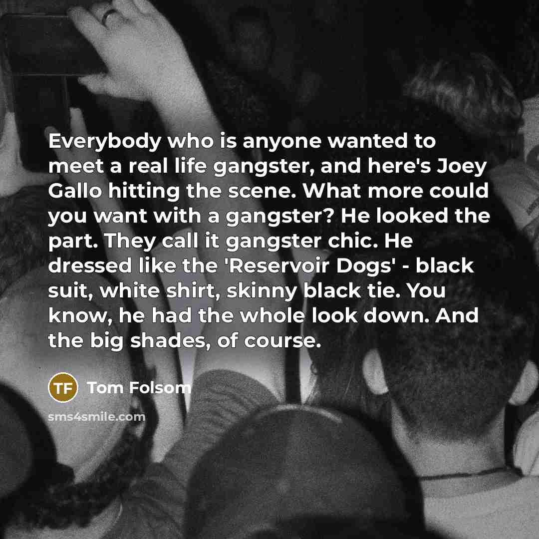 “Everybody who is anyone wanted to meet a real life…” quote by Tom Folsom
