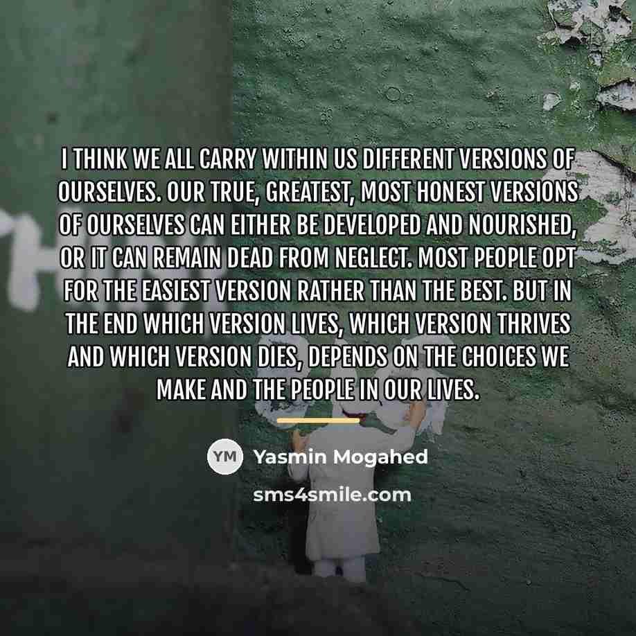 “I think we all carry within us different versions of…” quote by Yasmin Mogahed