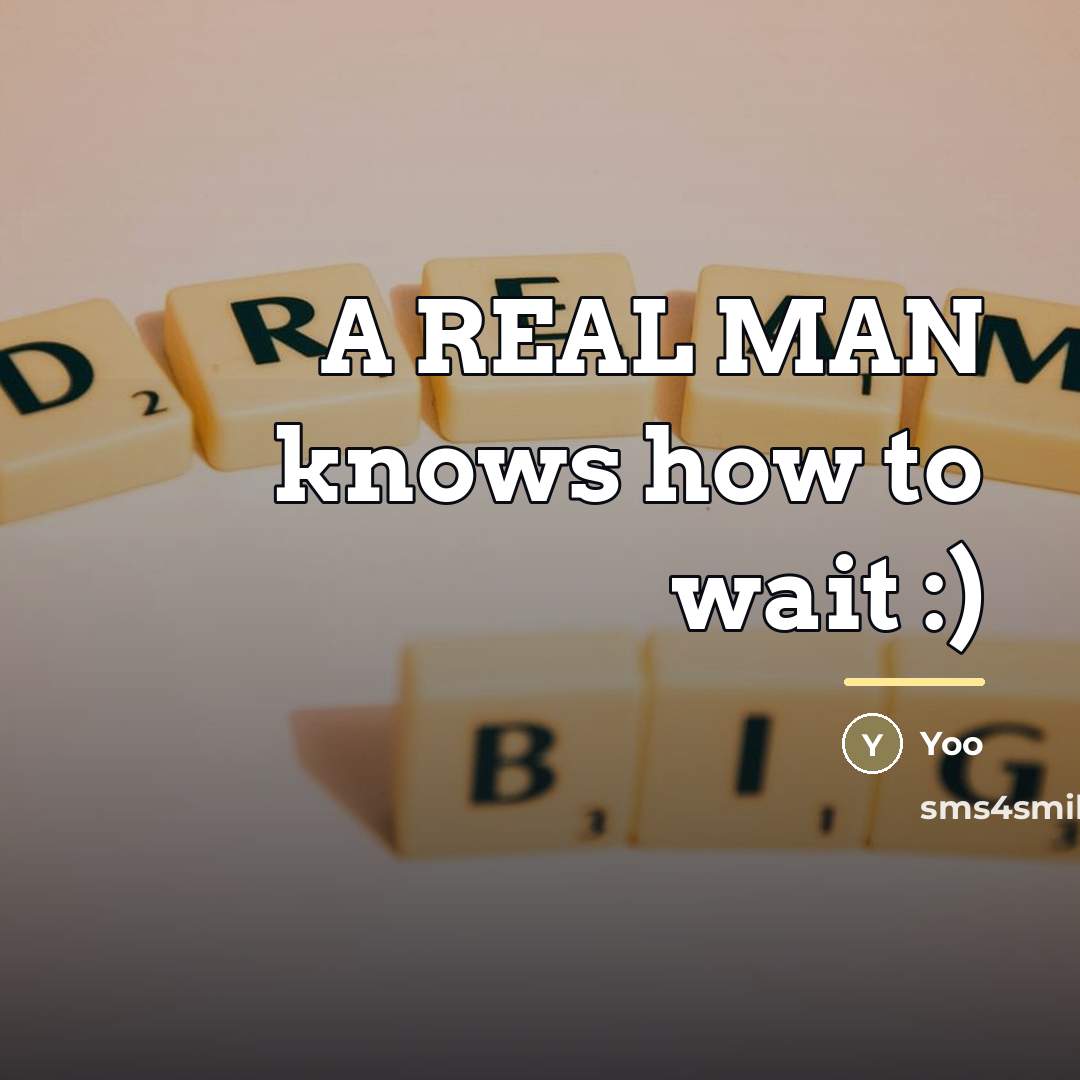 “A REAL MAN knows how to wait :)…” quote by Yoo