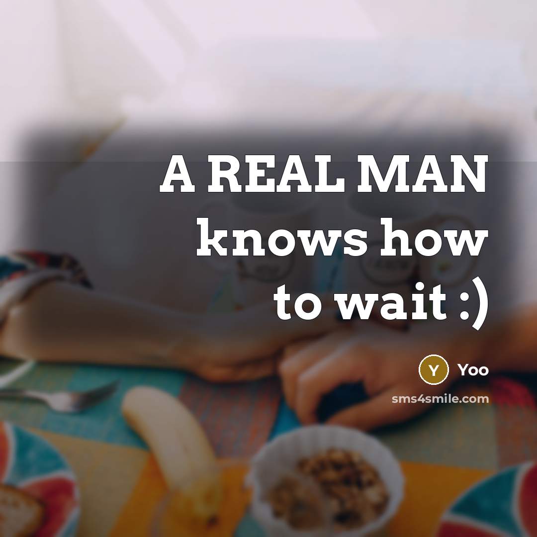 “A REAL MAN knows how to wait :)” quote by Yoo