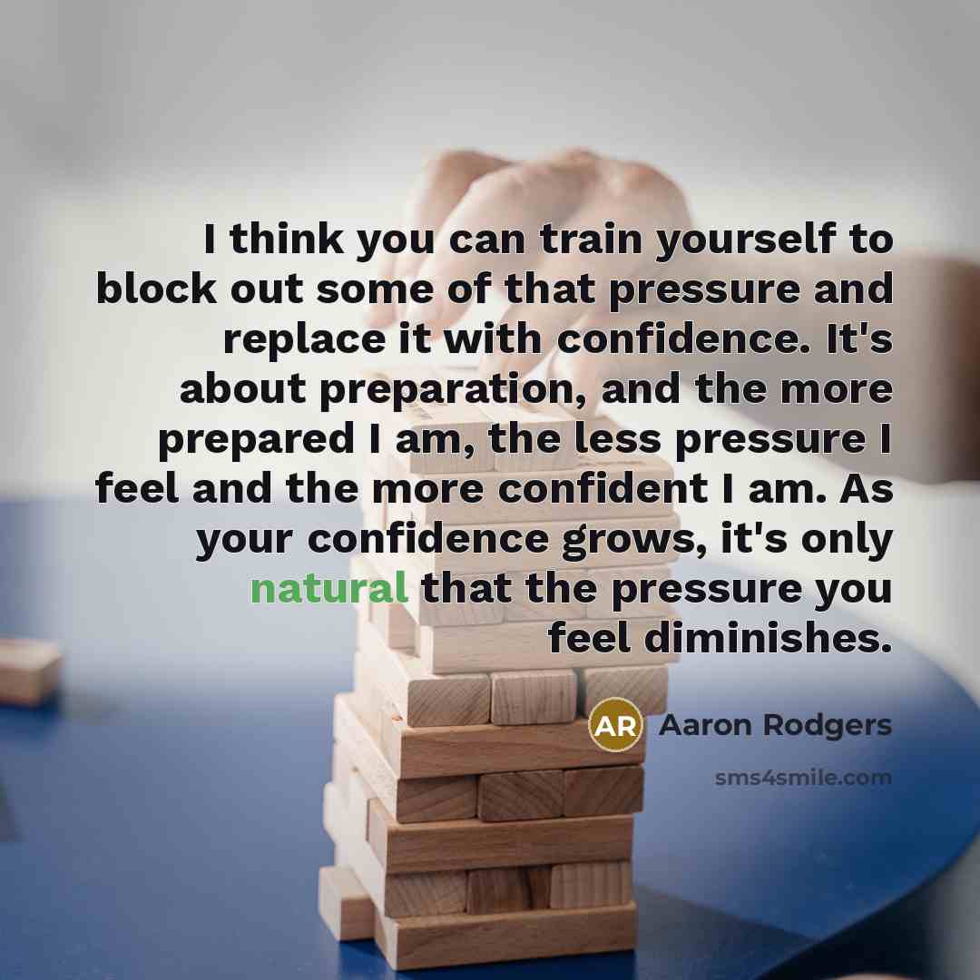 “I think you can train yourself to block out some…” quote by Aaron Rodgers