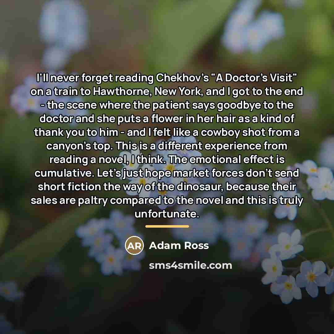 “I'll never forget reading Chekhov's "A Doctor's Visit" on a…” quote by Adam Ross