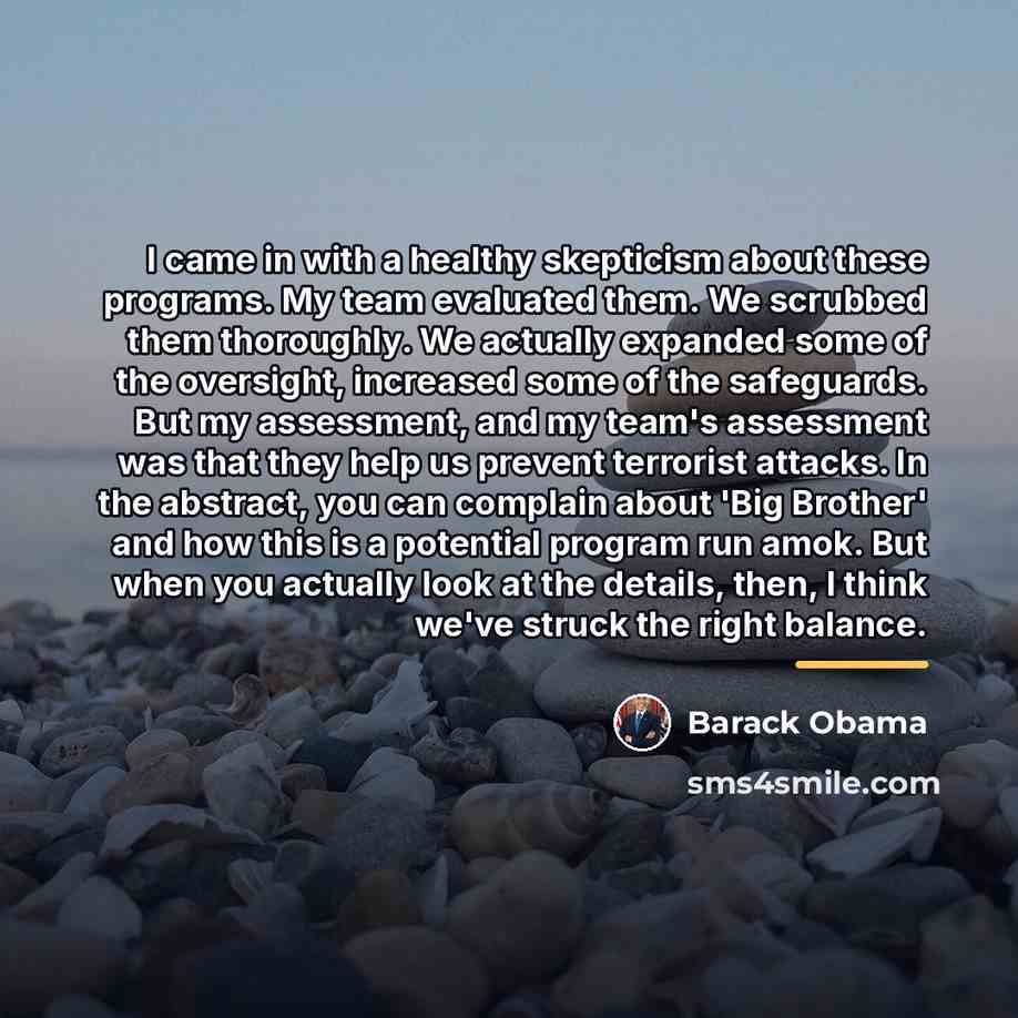 “I came in with a healthy skepticism about these programs.…” quote by Barack Obama