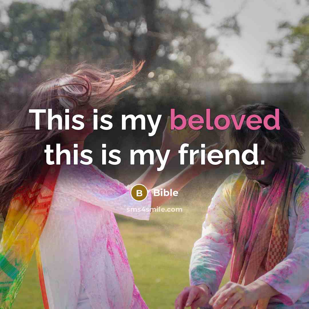 “This is my beloved this is my friend.…” quote by BIBLE