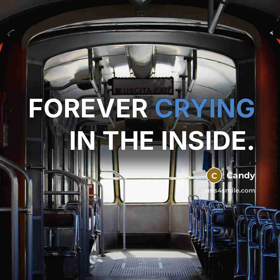 “FOREVER CRYING IN THE INSIDE.” quote by Candy