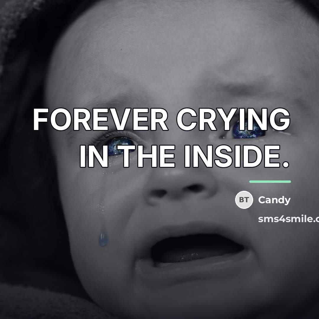 “FOREVER CRYING IN THE INSIDE.…” quote by Candy