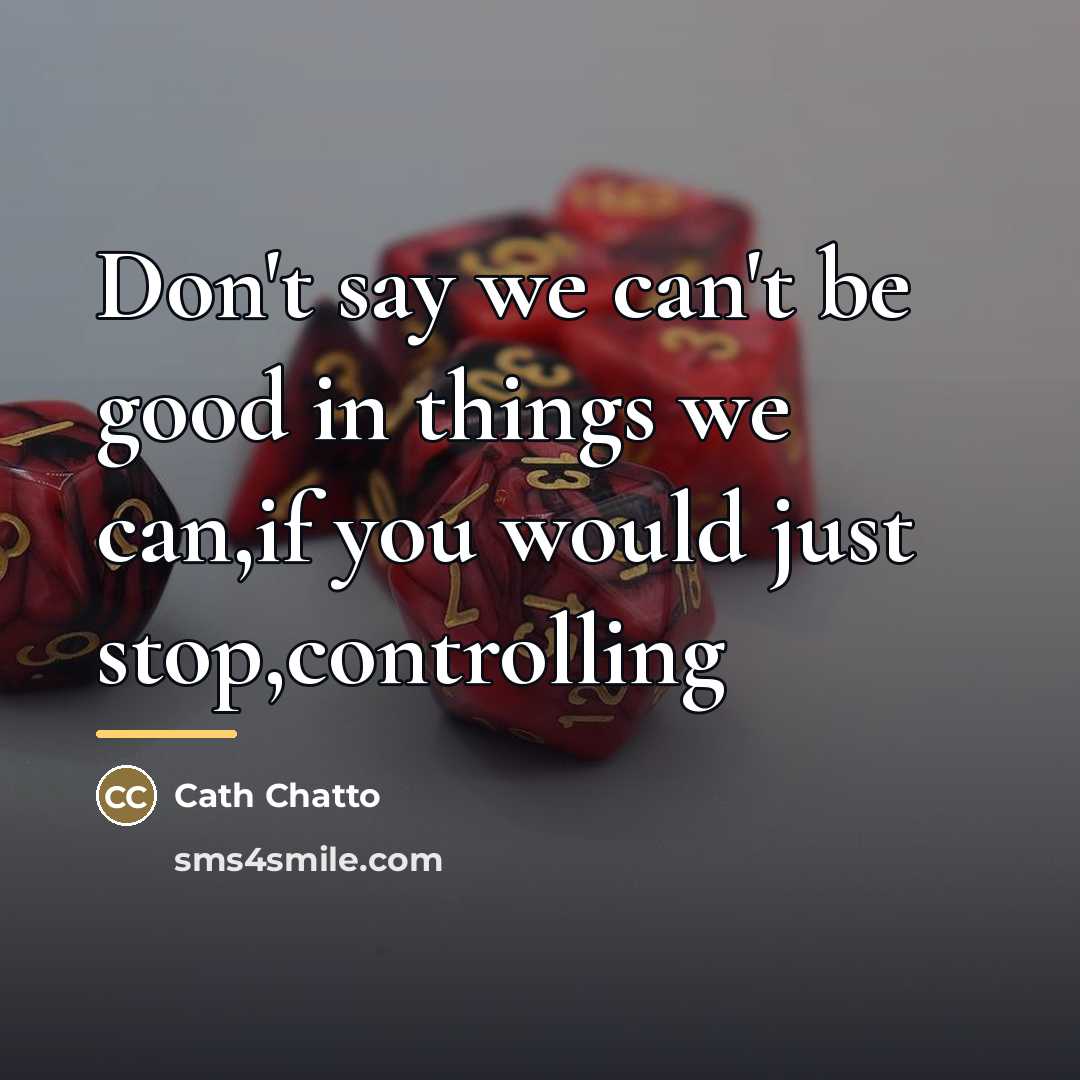 “Don't say we can't be good in things we can,if…” quote by Cath Chatto