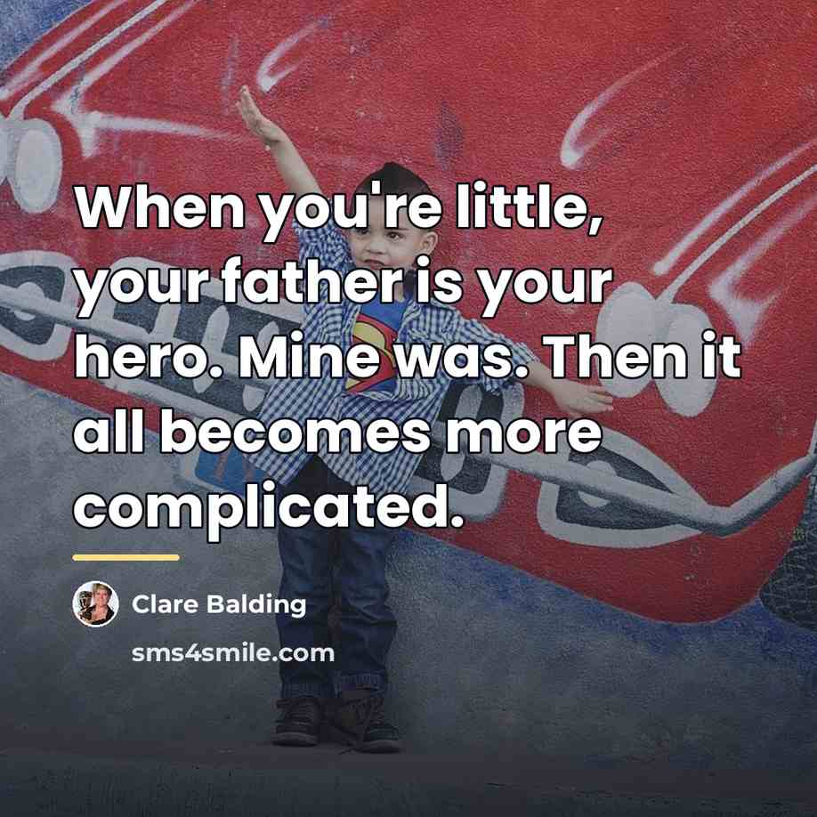 “When you're little, your father is your hero. Mine was.…” quote by Clare Balding