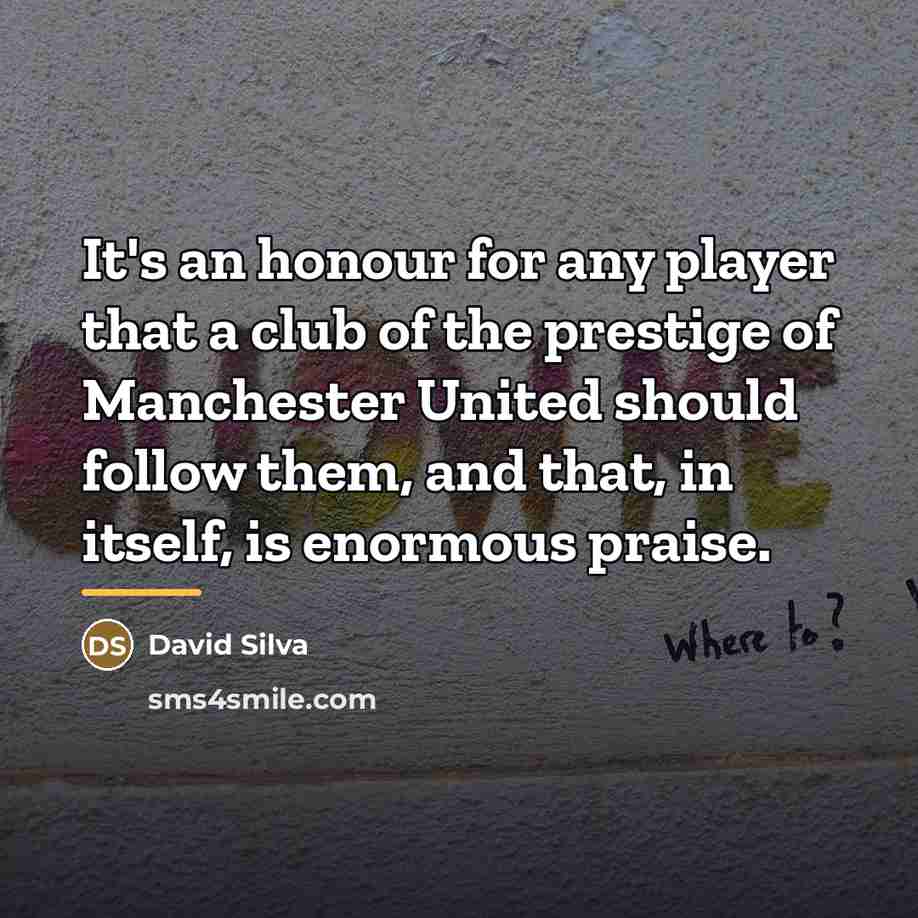 “It's an honour for any player that a club of…” quote by David Silva