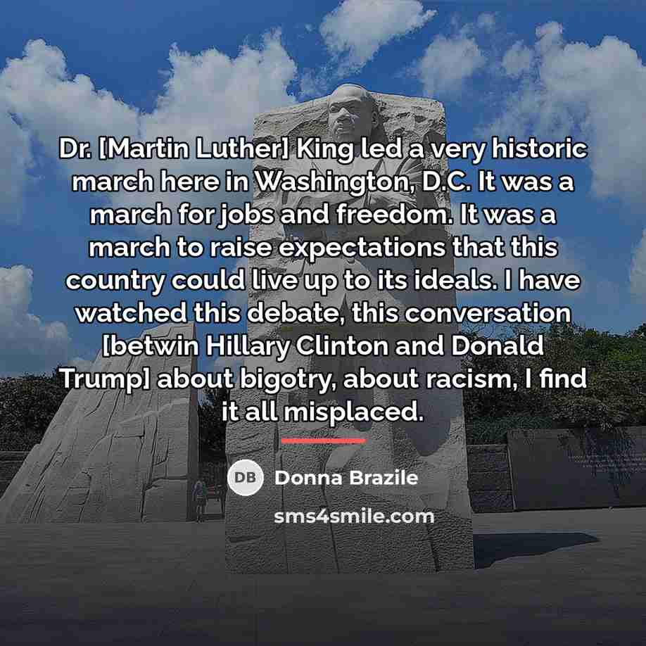 “Dr. [Martin Luther] King led a very historic march here…” quote by Donna Brazile