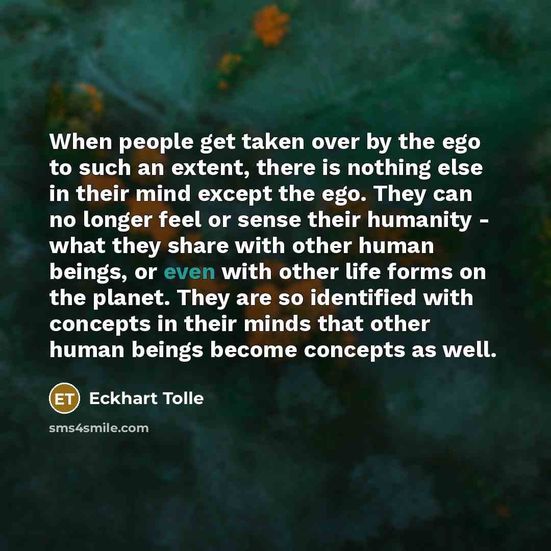“When people get taken over by the ego to such…” quote by Eckhart Tolle