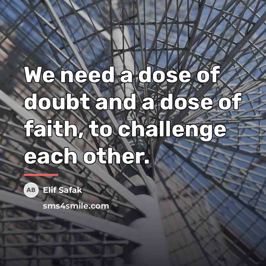 “We need a dose of doubt and a dose of…” quote by Elif Safak