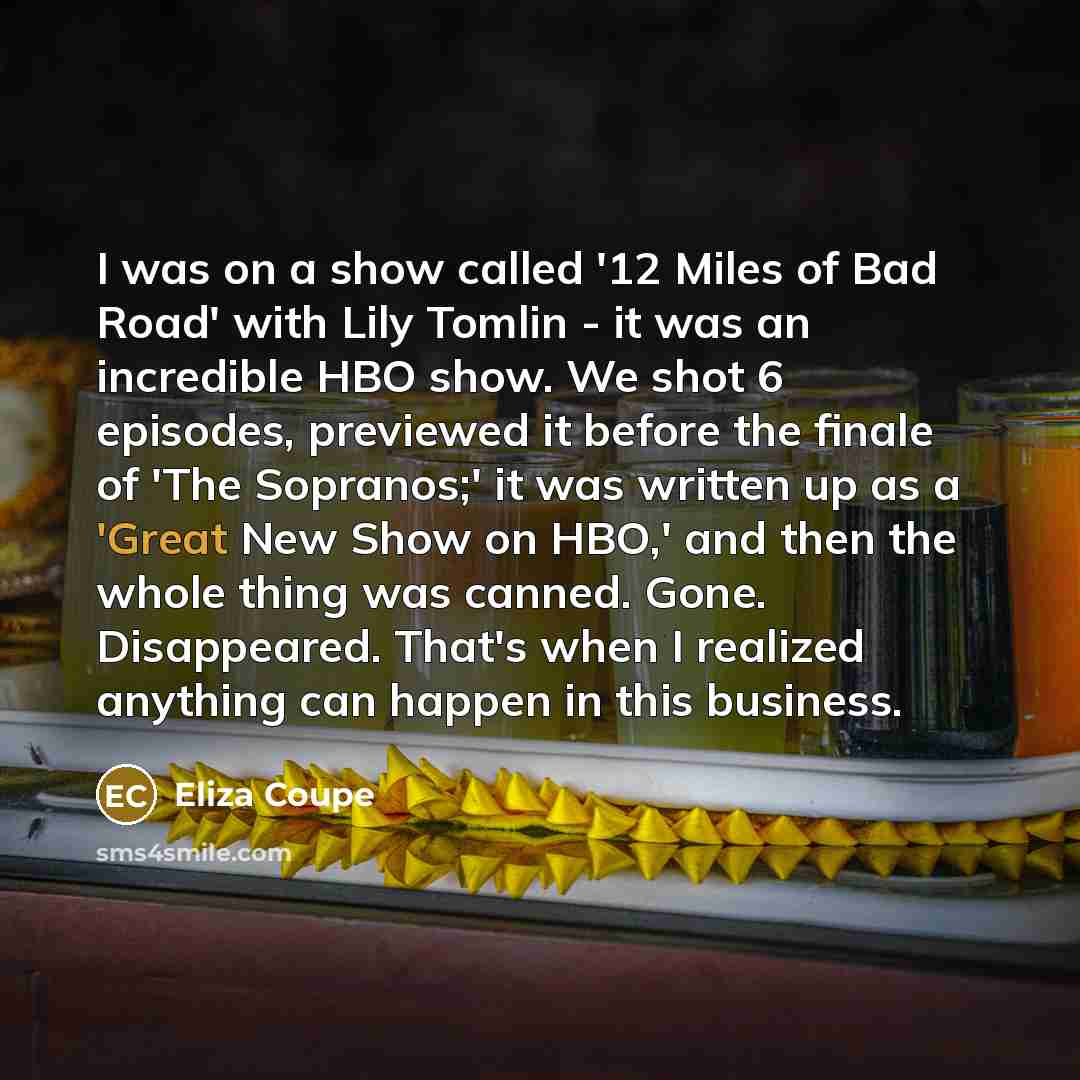 “I was on a show called '12 Miles of Bad…” quote by Eliza Coupe