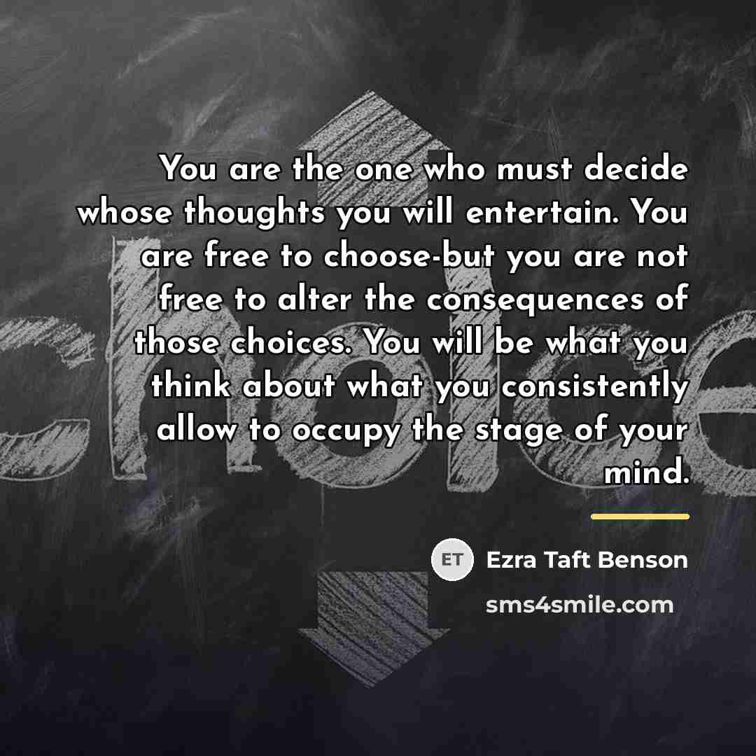 “You are the one who must decide whose thoughts you…” quote by Ezra Taft Benson