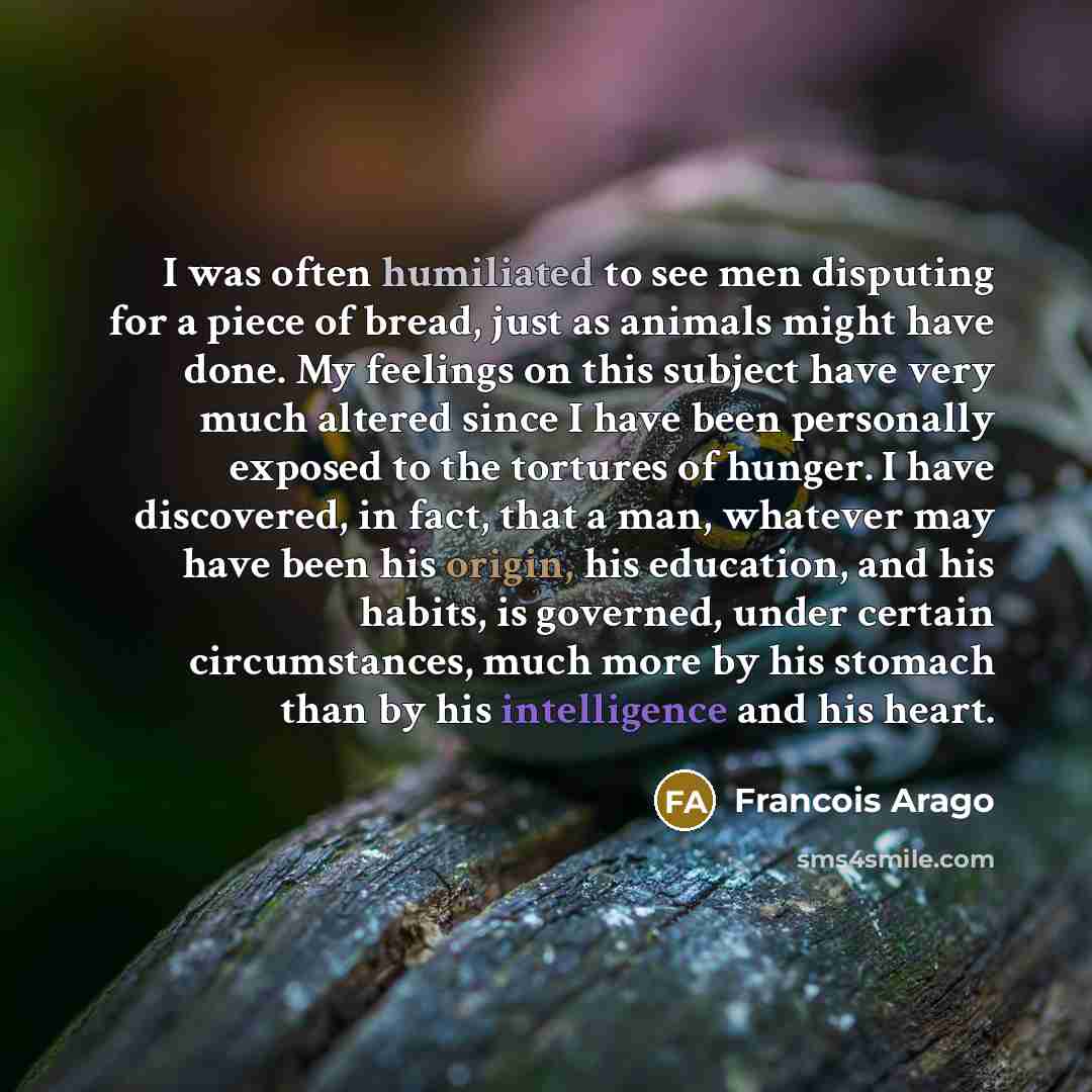 “I was often humiliated to see men disputing for a…” quote by Francois Arago