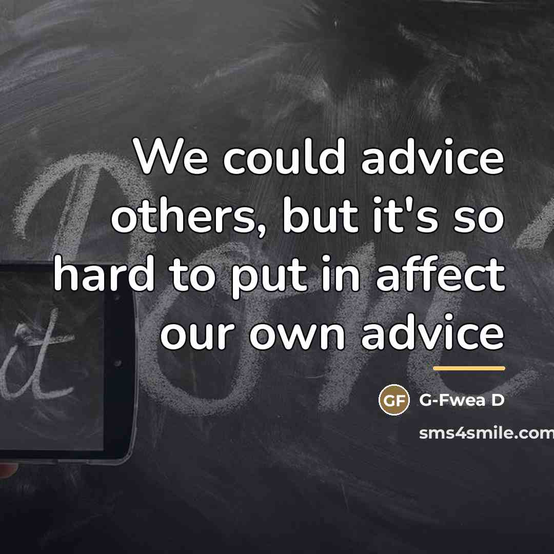 “We could advice others, but it's so hard to put…” quote by G-Fwea D