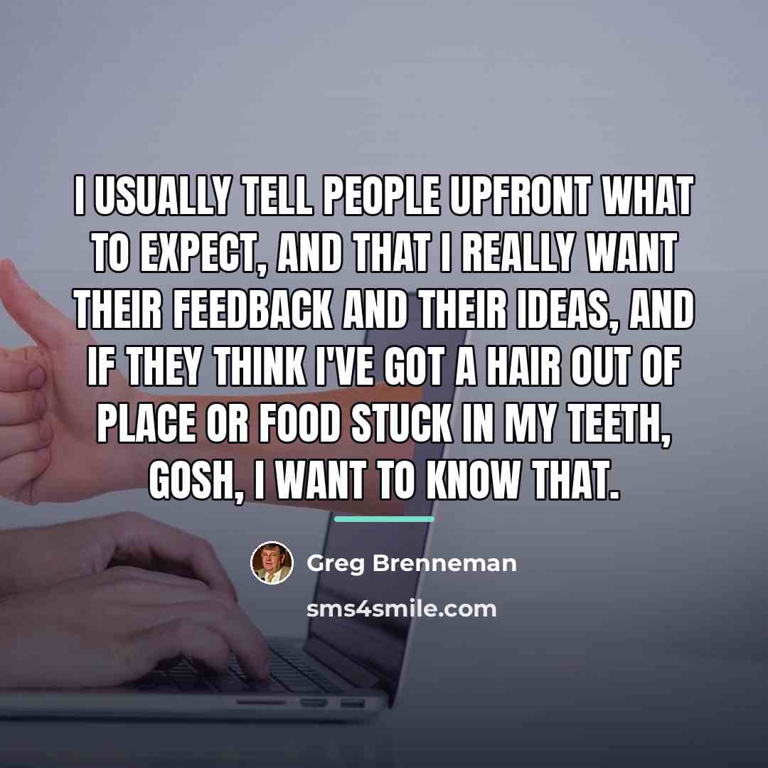 “I usually tell people upfront what to expect, and that…” quote by Greg Brenneman