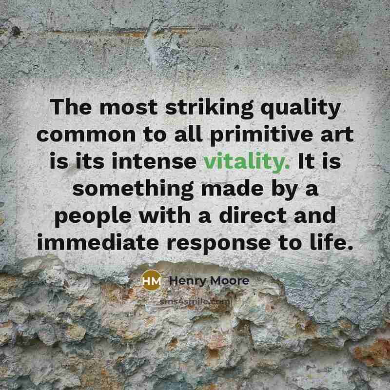 “The most striking quality common to all primitive art is…” quote by Henry Moore