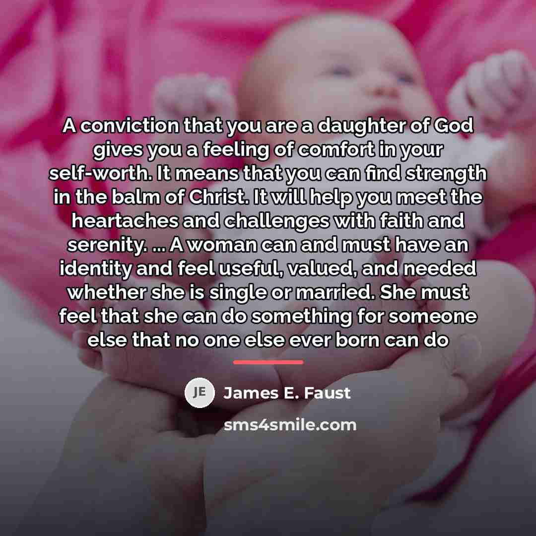 “A conviction that you are a daughter of God gives…” quote by James E. Faust
