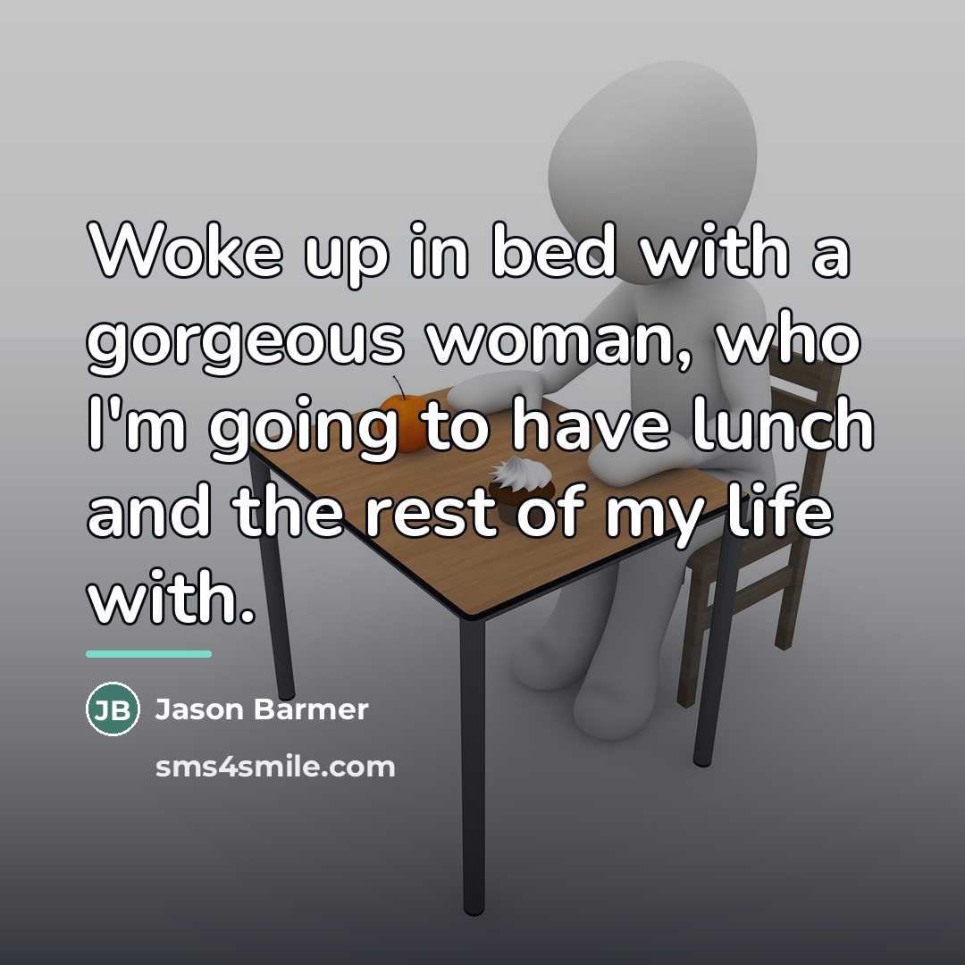 “Woke up in bed with a gorgeous woman, who I'm…” quote by Jason Barmer