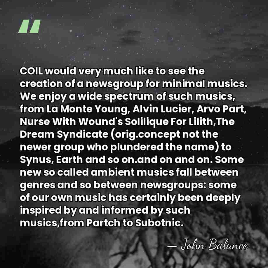 COIL would very much like to see the creation of a newsgroup&hellip; - John Balance
