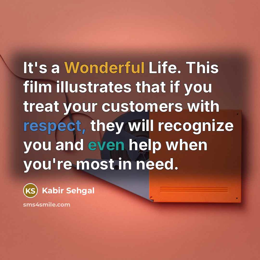 “It's a Wonderful Life. This film illustrates that if you…” quote by Kabir Sehgal