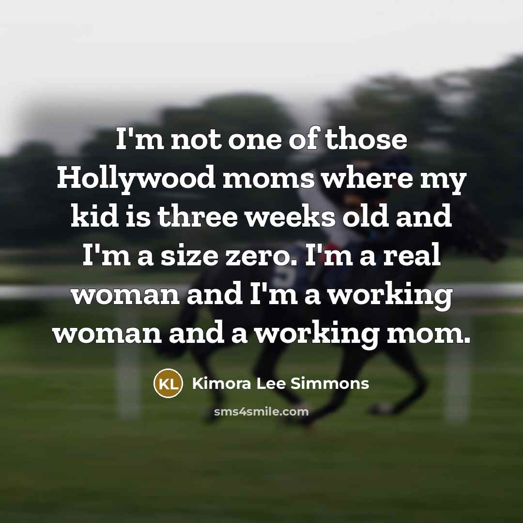 “I'm not one of those Hollywood moms where my kid…” quote by Kimora Lee Simmons