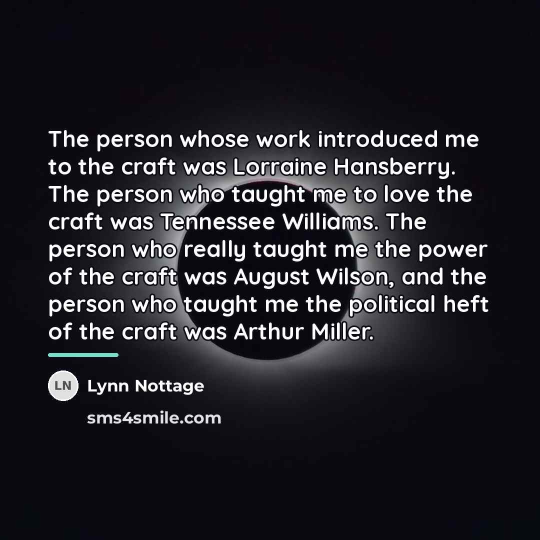 “The person whose work introduced me to the craft was…” quote by Lynn Nottage