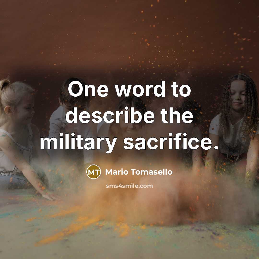 “One word to describe the military sacrifice.…” quote by Mario Tomasello