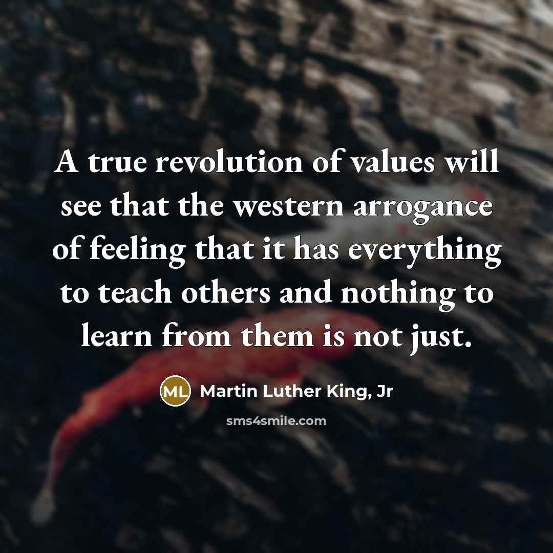 “A true revolution of values will see that the western…” quote by Martin Luther King, Jr