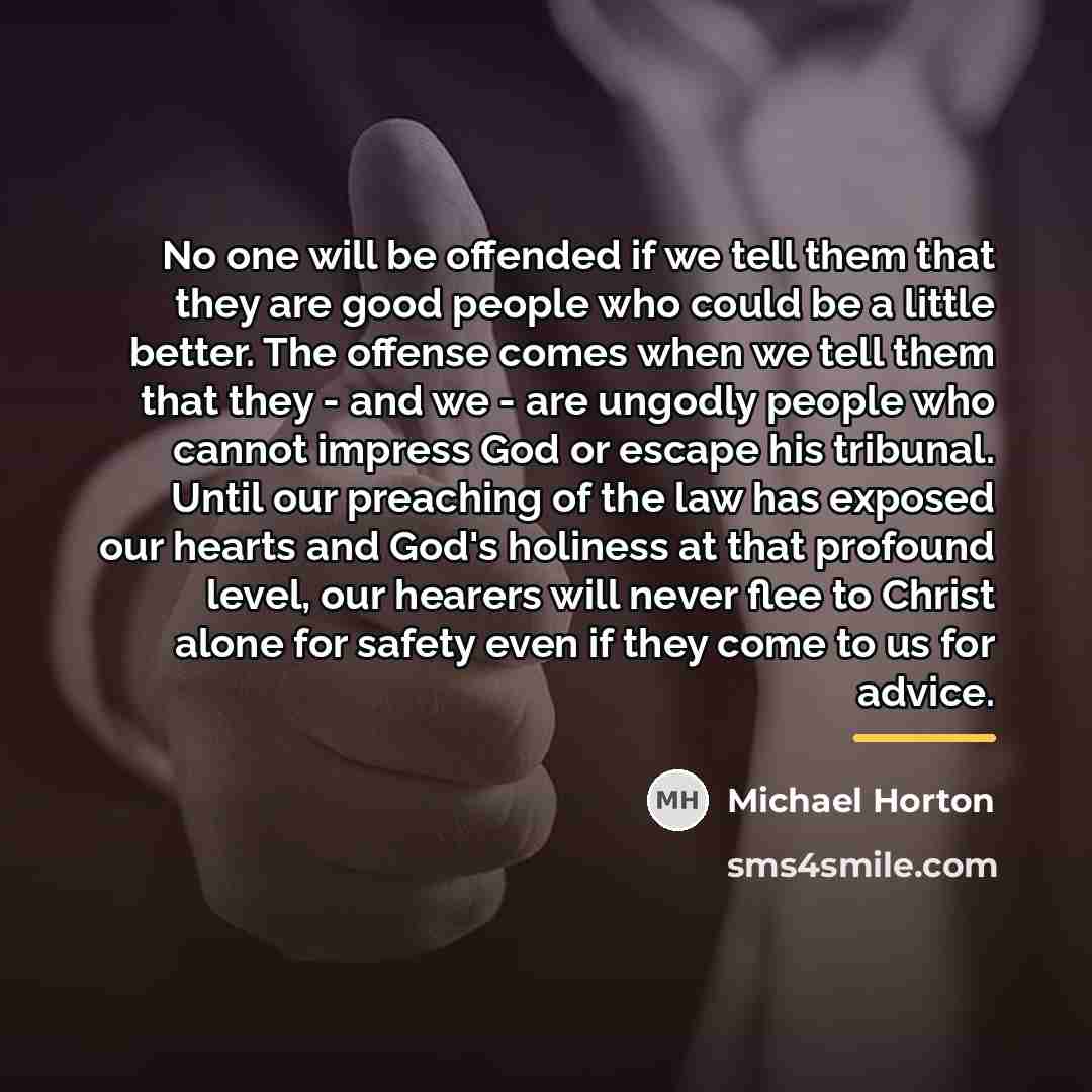 “No one will be offended if we tell them that…” quote by Michael Horton