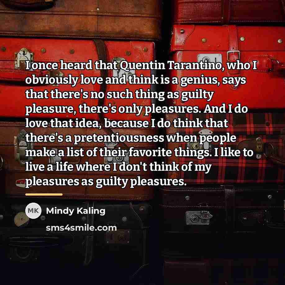 “I once heard that Quentin Tarantino, who I obviously love…” quote by Mindy Kaling