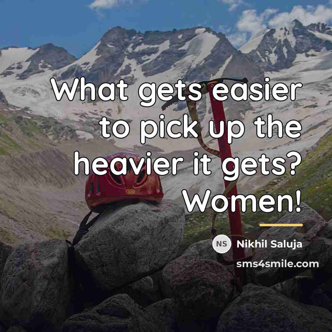 “What gets easier to pick up the heavier it gets?…” quote by Nikhil Saluja