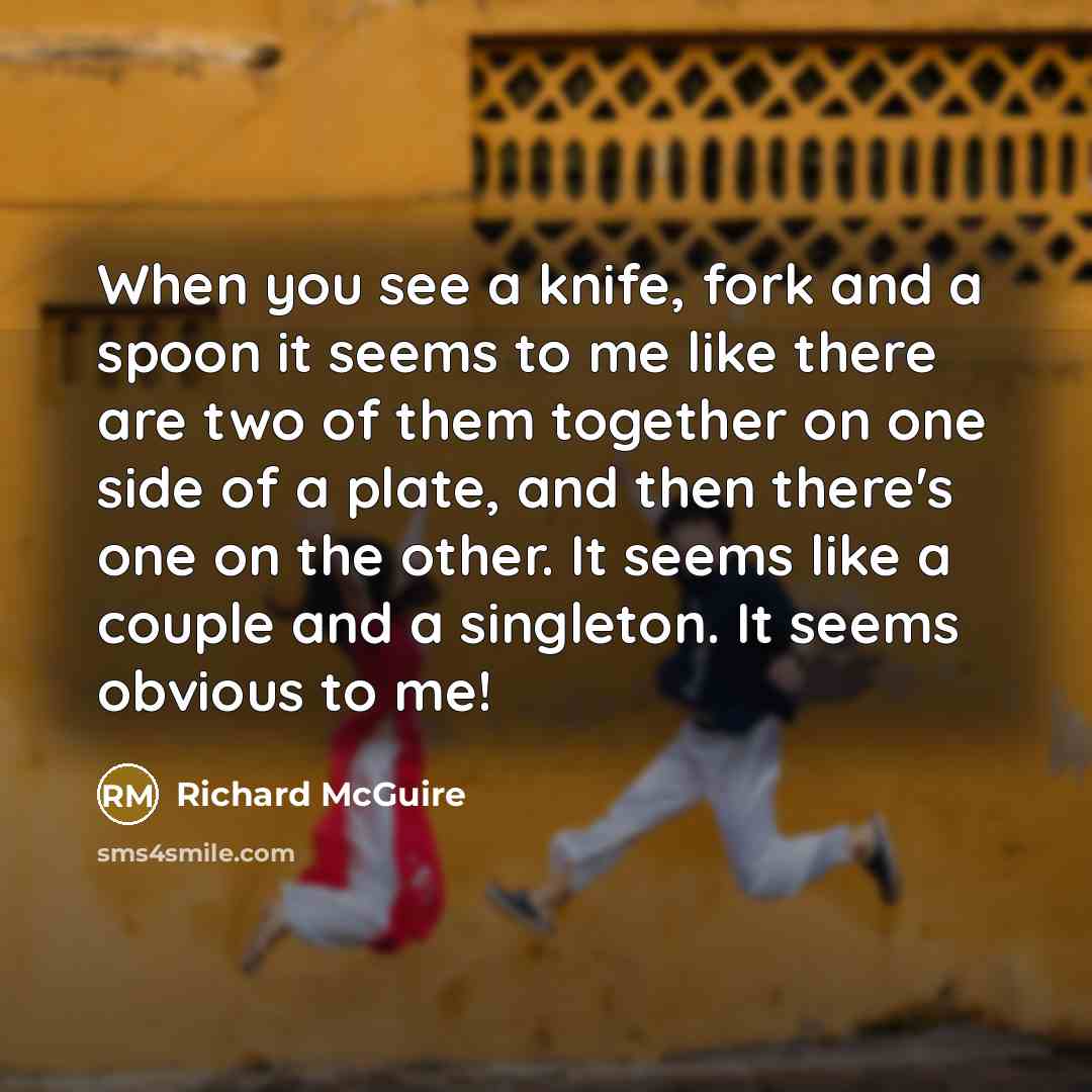 “When you see a knife, fork and a spoon it…” quote by Richard McGuire