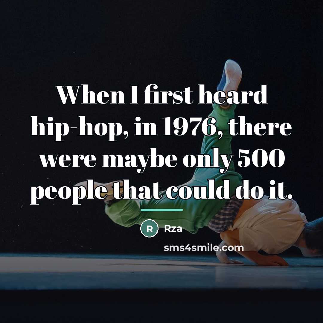“When I first heard hip-hop, in 1976, there were maybe…” quote by Rza