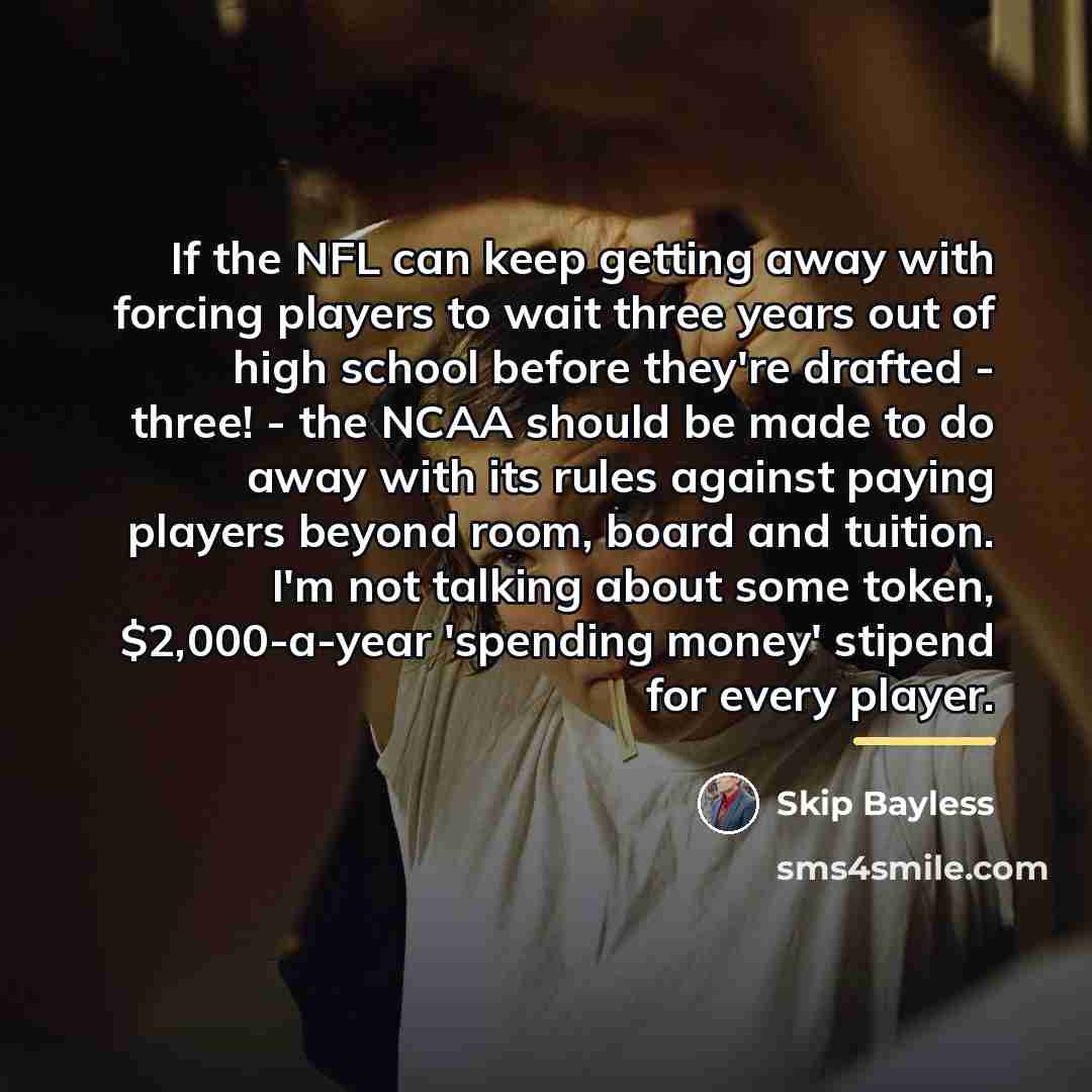 “If the NFL can keep getting away with forcing players…” quote by Skip Bayless